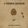 A Perennial Daydream - Artichoke Luftballon - EP